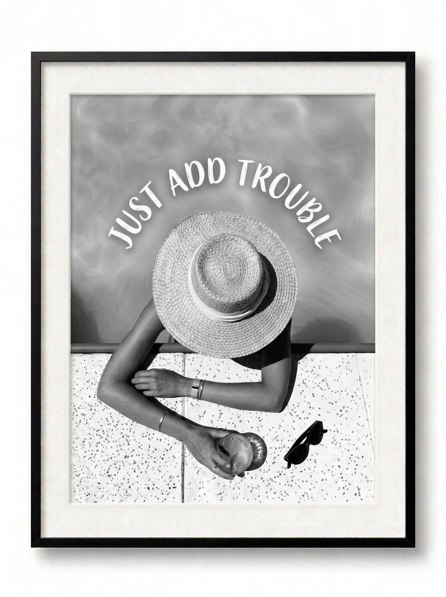 Just add trouble
