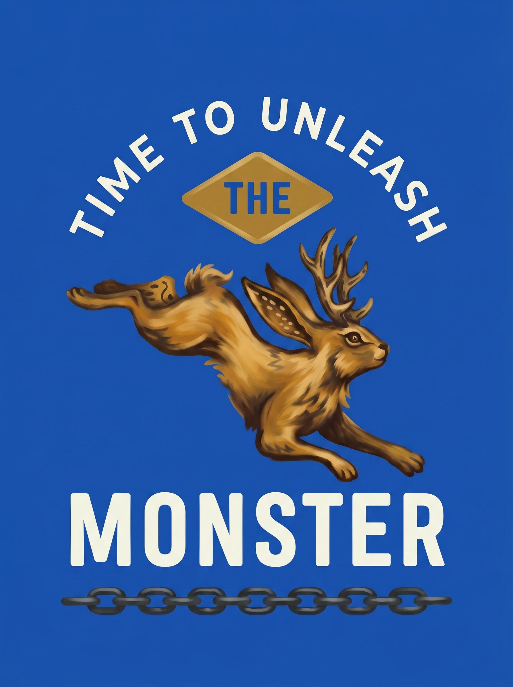Unleash the Monster